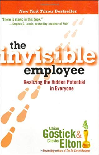 The Invisible Employee:  Realizing the Hidden Potential in Everyone